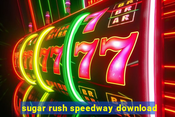 sugar rush speedway download